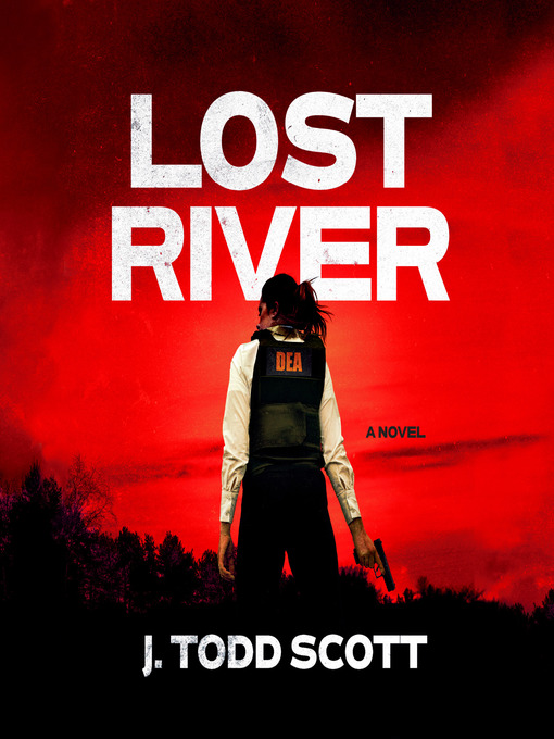 Title details for Lost River by J. Todd Scott - Available